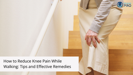 How to Reduce Knee Pain While Walking