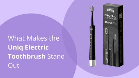 What Makes the UNIQ Electric Toothbrush Stand Out?