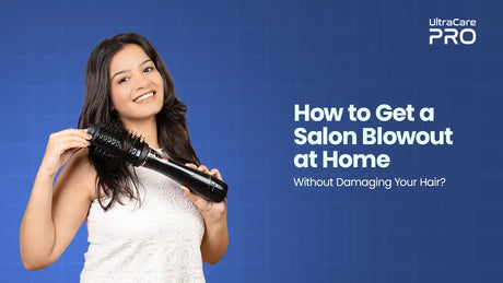 How to Get a Salon Blowout at Home Without Damaging Your Hair?