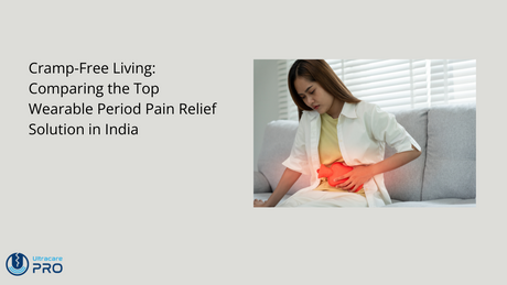 Cramp-Free Living: Comparing the Top Wearable Period Pain Relief Solution in India