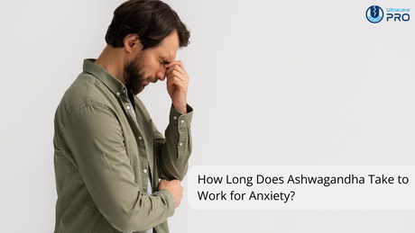 How Long Does Ashwagandha Take to Work for Anxiety?