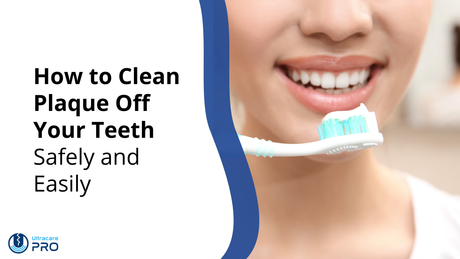 how to clean plaque off your teeth