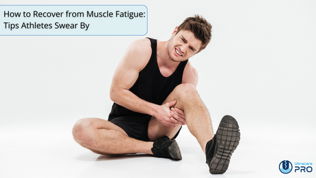 How to Recover from Muscle Fatigue
