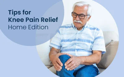 Tips for Knee Pain Relief: Home Edition