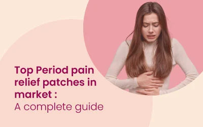 Top Period Pain Relief Patches in Market: A Complete Guide