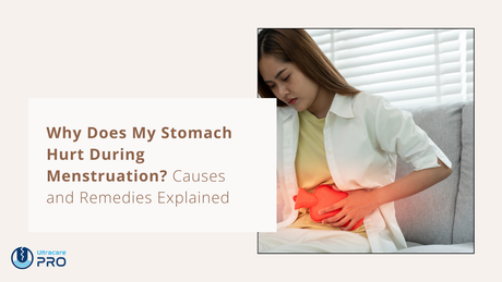Why Does My Stomach Hurt During Menstruation