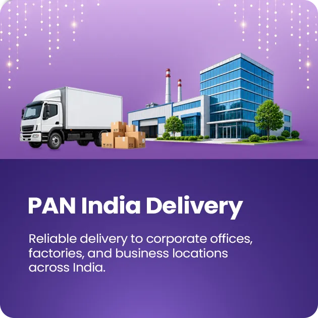 Reliable delivery to corporate offices, factories, and business locations across India